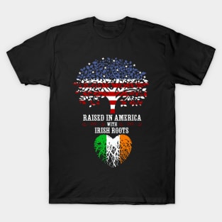 Raised in America with Irish Roots. T-Shirt